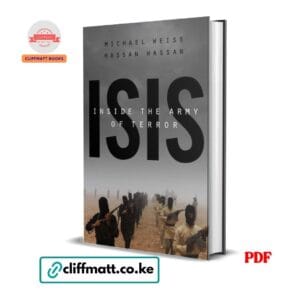 ISIS Inside the Army of Terror PDF ebook by Michael Weiss and Hassan Hassan – investigative account of ISIS terrorism and extremism available on Cliffmatt Books Kenya