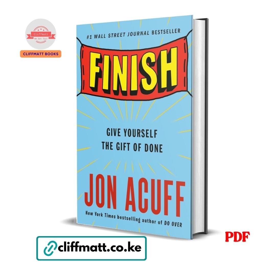 Finish Give Yourself the Gift of Done PDF ebook by Jon Acuff – Number 1 Wall Street Journal bestseller productivity and goal completion book available on Cliffmatt Books Kenya