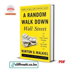 A Random Walk Down Wall Street PDF ebook by Burton G Malkiel – time-tested strategy for successful investing revised and updated edition available on Cliffmatt Books Kenya