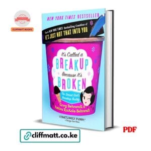 It's Called a Breakup Because It's Broken PDF ebook by Greg Behrendt and Amiira Ruotola-Behrendt – smart girl's breakup guide New York Times bestseller available on Cliffmatt Books Kenya