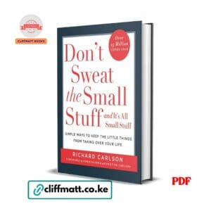 Dont Sweat the Small Stuff . . . and It's All Small Stuff Simple Ways to Keep the Little Things from Taking Over Your Life - Carlson, Ph. D. Richard Pdf