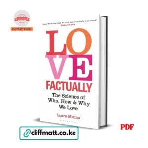 Love Factually The Science of Who How and Why We Love by Laura Mucha PDF - Published by Bloomsbury available at Cliffmatt Books cliffmatt.co.ke