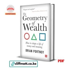 The Geometry of Wealth How to Shape a Life of Money and Meaning by Brian Portnoy PDF - Available at Cliffmatt Books cliffmatt.co.ke