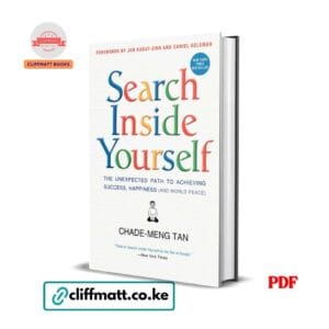 Search Inside Yourself PDF ebook by Chade-Meng Tan – mindfulness and emotional intelligence New York Times bestseller available on Cliffmatt Books Kenya