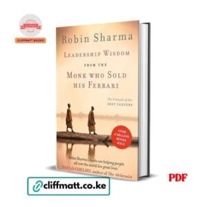 Leadership Wisdom from the Monk Who Sold His Ferrari PDF ebook by Robin Sharma – 8 rituals of the best leaders available on Cliffmatt Books Kenya