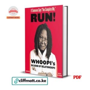 If Someone Says You Complete Me RUN Whoopi's Big Book of Relationships by Whoopi Goldberg PDF - Available at Cliffmatt Books cliffmatt.co.ke