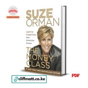 The Money Class Learn to Create Your New American Dream by Suze Orman PDF - Number 1 New York Times Bestselling Author available at Cliffmatt Books cliffmatt.co.ke