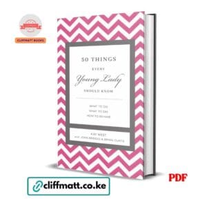 50 Things Every Young Lady Should Know What to Do What to Say How to Behave by Kay West PDF - Available at Cliffmatt Books cliffmatt.co.ke