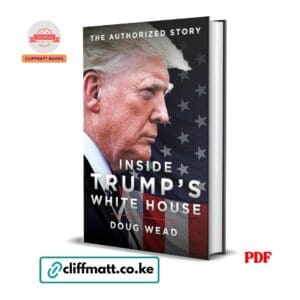 Inside Trump's White House The Authorized Story by Doug Wead PDF - Available at Cliffmatt Books cliffmatt.co.ke