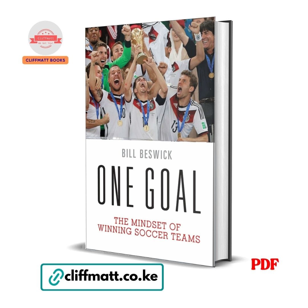 One Goal The Mindset of Winning Soccer Teams by Bill Beswick PDF - Sports psychology for football available at Cliffmatt Books cliffmatt.co.ke