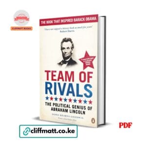 Team of Rivals by Doris Kearns Goodwin PDF eBook – Political Genius of Abraham Lincoln – Buy for Ksh 100 on Cliffmatt Books Kenya