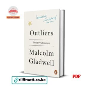 Outliers The Story of Success by Malcolm Gladwell PDF eBook – Penguin – Buy for Ksh 100 on Cliffmatt Books Kenya