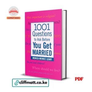 1001 Questions to Ask Before You Get Married by Monica Mendez Leahy PDF eBook – Pre-Marriage Conversation Guide – Buy for Ksh 100 on Cliffmatt Books Kenya