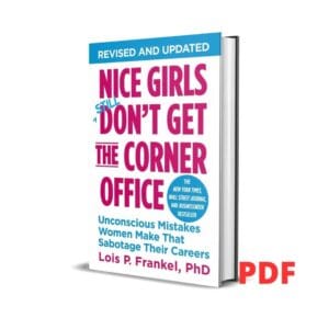 Nice Girls Don't Get the Corner Office: Unconscious Mistakes Women Make That Sabotage Their Careers - Lois Frankel