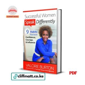 Successful Women Speak Differently PDF ebook by Valorie Burton – 9 Habits That Build Confidence Courage and Influence, available on Cliffmatt Books Kenya