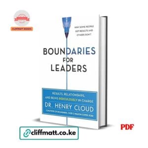 Boundaries for Leaders by Dr Henry Cloud PDF eBook – Results Relationships Ridiculously in Charge – Buy for Ksh 100 on Cliffmatt Books Kenya