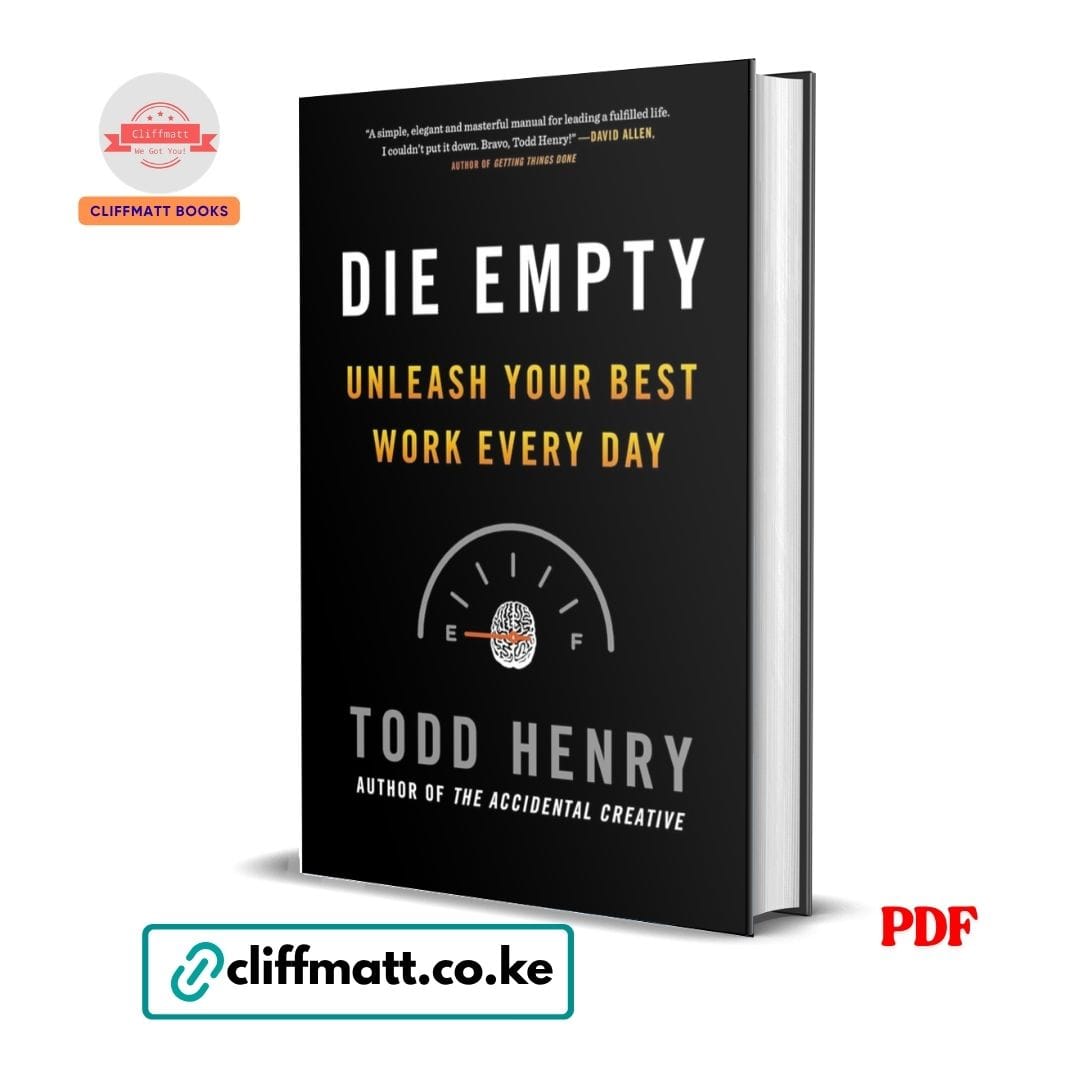 Die Empty: Unleash Your Best Work Every Day - Todd Henry 1 Die Empty: Unleash Your Best Work Every Day - Todd Henry