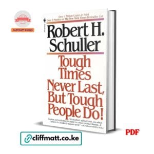 Tough Times Never Last, But Tough People Do! - Robert Schuller