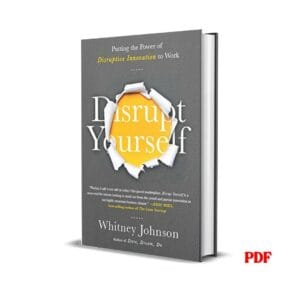 Disrupt Yourself by Whitney Johnson PDF eBook – Putting Power of Disruptive Innovation to Work Career Strategy – Buy for Ksh 100 on Cliffmatt Books Kenya