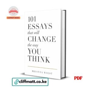 101 Essays That Will Change the Way You Think by Brianna Wiest PDF eBook – Self-Awareness Emotional Intelligence Thought-Shifting Essays – Buy for Ksh 100 on Cliffmatt Books Kenya