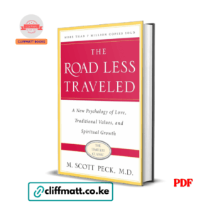 The Road Less Traveled A New Psychology of Love Traditional Values and Spiritual Growth by M Scott Peck PDF - Timeless Classic with over 7 Million Copies Sold available at Cliffmatt Books cliffmatt.co.ke