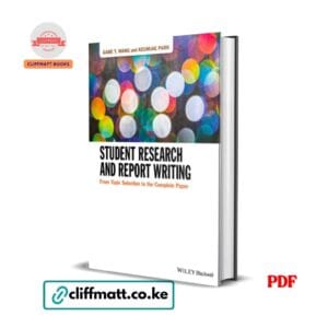 Student Research and Report Writing From Topic Selection to the Complete Paper by Gabe T Wang and Keumjae Park Wiley Blackwell PDF eBook – Cliffmatt Books Kenya