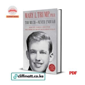 Too Much and Never Enough by Mary L Trump PhD PDF – Number 1 New York Times Bestseller Available at Cliffmatt Books Kenya