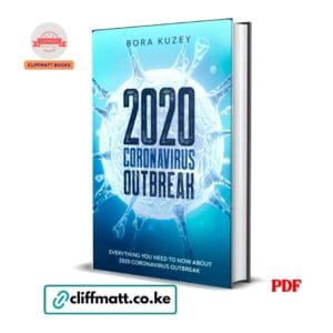 2020 Coronavirus Outbreak Everything You Need to Know by Bora Kuzey PDF – Available at Cliffmatt Books Kenya