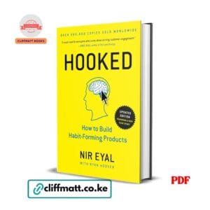 Hooked How to Build Habit-Forming Products by Nir Eyal with Ryan Hoover PDF – Updated Edition Available at Cliffmatt Books Kenya