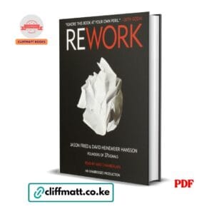 Rework by Jason Fried and David Heinemeier Hansson PDF – Founders of 37signals Business Book Available at Cliffmatt Books Kenya
