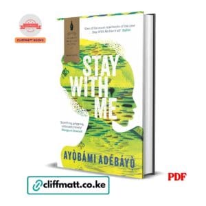 Stay With Me by Ayọbámi Adébáyọ PDF – Baileys Women's Prize for Fiction Shortlisted Novel Available at Cliffmatt Books Kenya