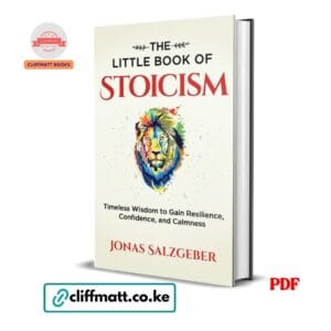 The Little Book of Stoicism Timeless Wisdom to Gain Resilience Confidence and Calmness by Jonas Salzgeber PDF – Available at Cliffmatt Books Kenya