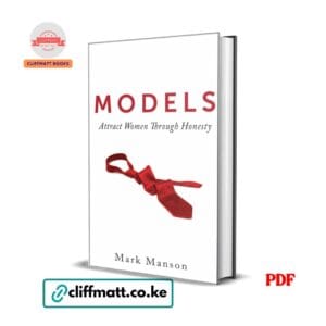 Models Attract Women Through Honesty by Mark Manson PDF – Dating and Self-Improvement Book Available at Cliffmatt Books Kenya