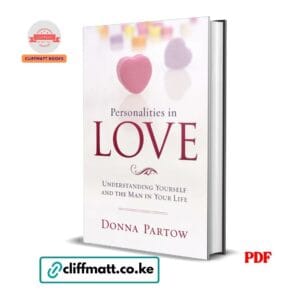 Personalities in Love Understanding Yourself and the Man in Your Life by Donna Partow PDF – Relationships Book Available at Cliffmatt Books Kenya