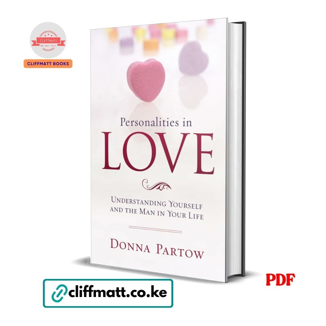 Personalities in Love Understanding Yourself and the Man in Your Life by Donna Partow PDF – Relationships Book Available at Cliffmatt Books Kenya