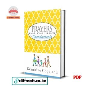 Prayers That Avail Much for Grandparents by Germaine Copeland PDF – Christian Prayer Book for Grandparents Available at Cliffmatt Books Kenya