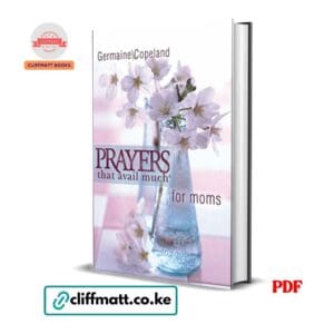 Prayers That Avail Much for Moms by Germaine Copeland PDF – Christian Prayer Book for Mothers Available at Cliffmatt Books Kenya