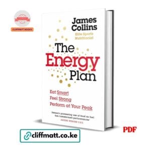 The Energy Plan Eat Smart Feel Strong Perform at Your Peak by James Collins PDF – Elite Sports Nutrition Book Available at Cliffmatt Books Kenya