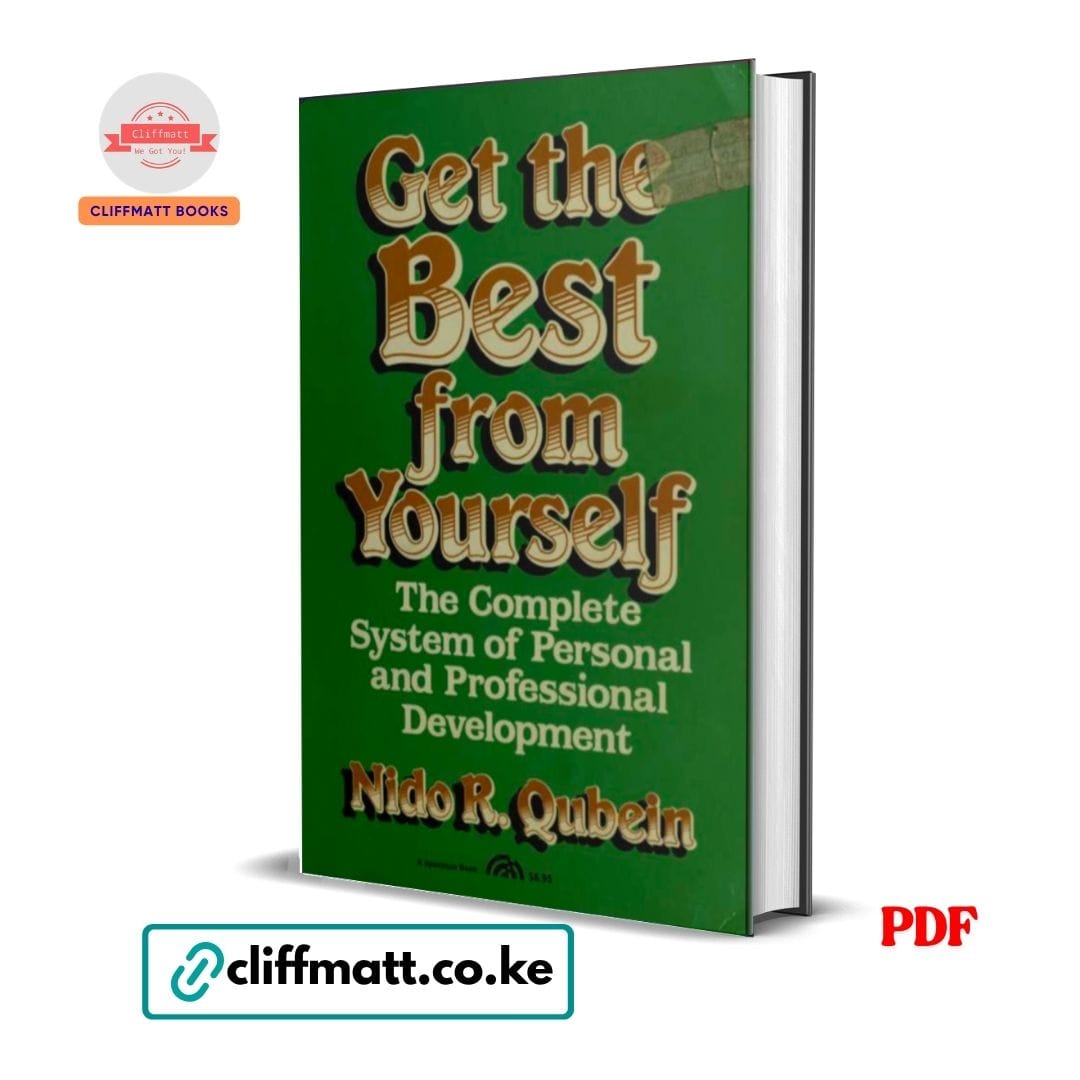 Get the Best from Yourself The Complete System of Personal and Professional Development by Nido R Qubein PDF – Available at Cliffmatt Books Kenya