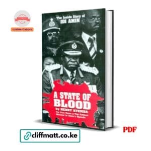 A State of Blood The Inside Story of Idi Amin by Henry Kyemba PDF – African History Book Available at Cliffmatt Books Kenya