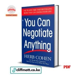 You Can Negotiate Anything by Herb Cohen PDF – Number 1 New York Times Bestseller Negotiation Book Available at Cliffmatt Books Kenya