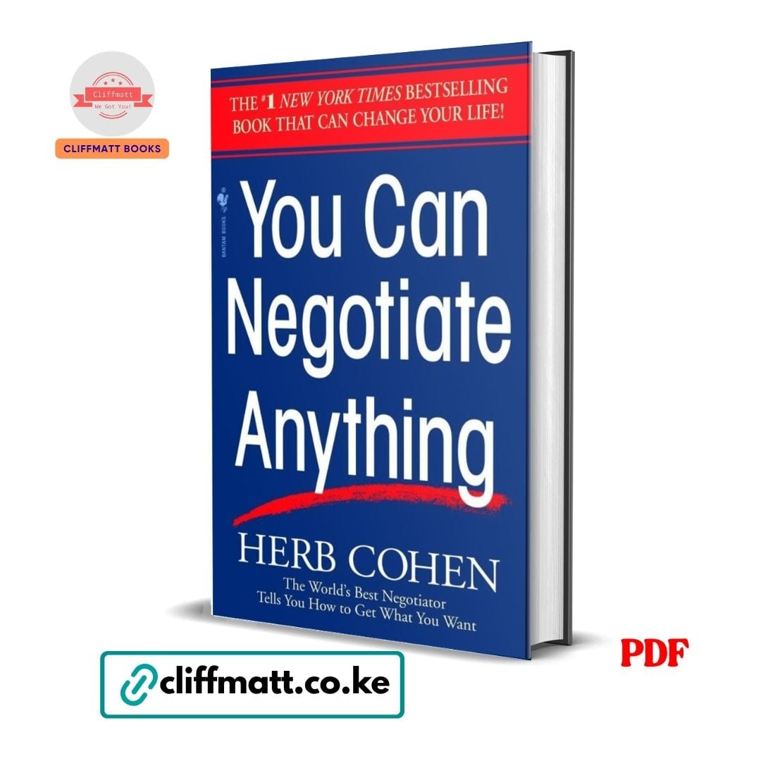 You Can Negotiate Anything by Herb Cohen PDF – Number 1 New York Times Bestseller Negotiation Book Available at Cliffmatt Books Kenya