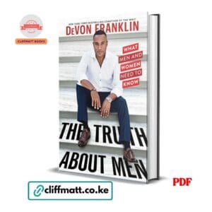 The Truth About Men PDF eBook by DeVon Franklin – What Men and Women Need to Know, NYT Bestseller Relationship Book available on Cliffmatt Books Kenya at Ksh 100