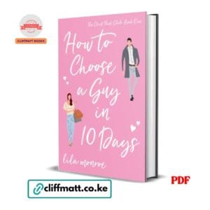 How to Choose a Guy in 10 Days PDF eBook by Lila Monroe – Chick Flick Club Book 1 Romantic Comedy Novel, available on Cliffmatt Books Kenya at Ksh 100