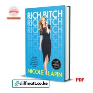 Rich Bitch PDF eBook by Nicole Lapin – NYT Bestseller 12-Step Personal Finance Plan for Women Getting Their Financial Life Together, available on Cliffmatt Books Kenya at Ksh 100