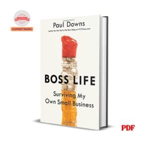 Boss life : surviving my own small business - Downs Paul