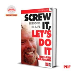 Screw it, let's do it : lessons in life and business - Richard Branson
