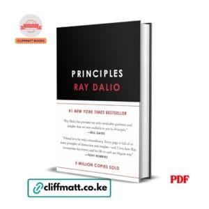 Principles PDF ebook by Ray Dalio – Number 1 New York Times bestseller life and work principles book available on Cliffmatt Books Kenya