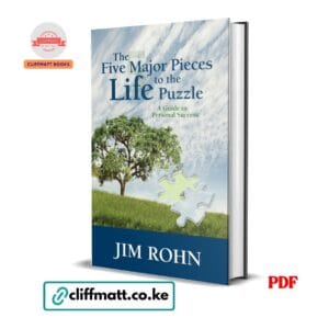 The Five Major Pieces to the Life Puzzle PDF eBook by Jim Rohn – A Guide to Personal Success Timeless Motivational Book, available on Cliffmatt Books Kenya at Ksh 100