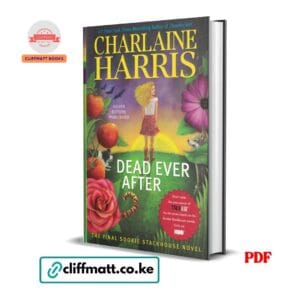 Dead Ever After PDF eBook by Charlaine Harris – The Final Sookie Stackhouse Novel Never Before Published True Blood HBO Series, available on Cliffmatt Books Kenya at Ksh 100